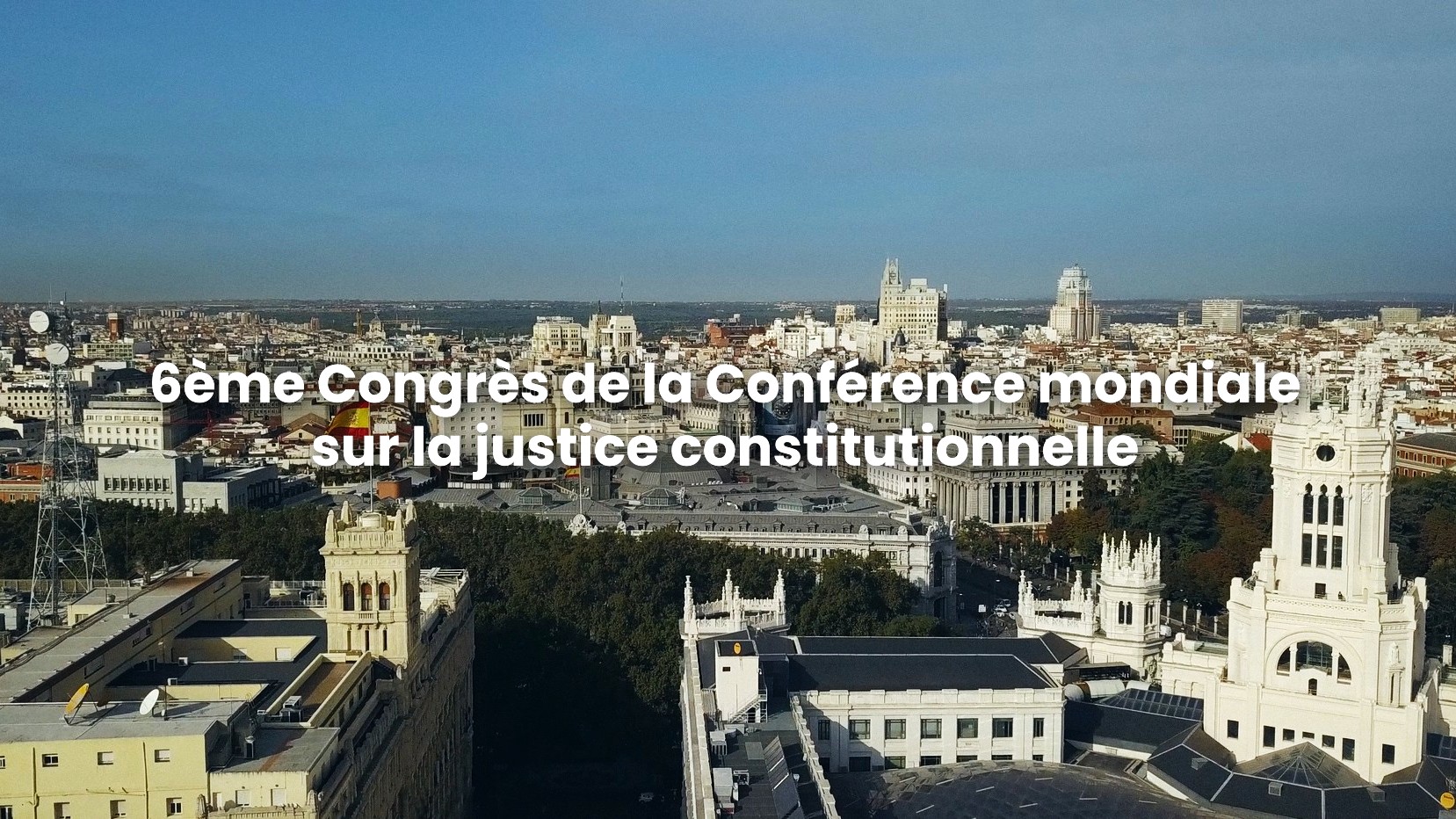 VI Congrès de la Conférence mondiale sur la justice constitutionnelle - Madrid, du 28 au 31 octobre 2025